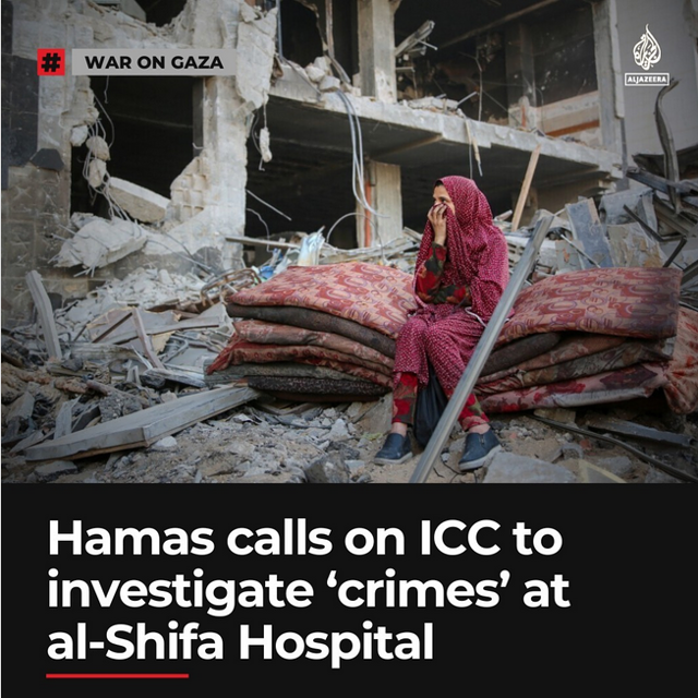 Hamas calls on ICC to investigate crimes at al-Shifa Hospital